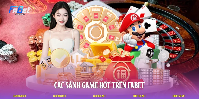 Các sảnh game hot trên FABET