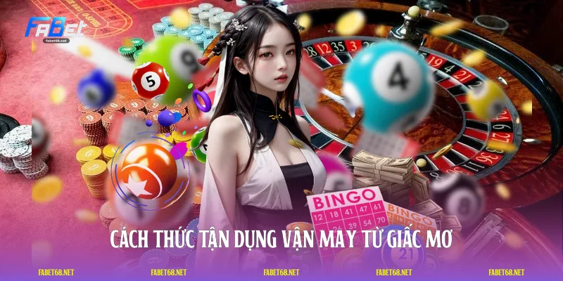 Cách thức tận dụng vận may từ giấc mơ