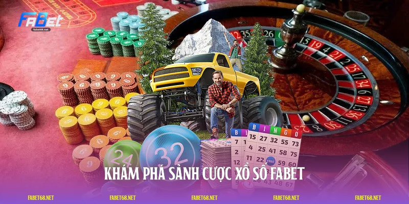 Khám phá sảnh cược xổ số FABET