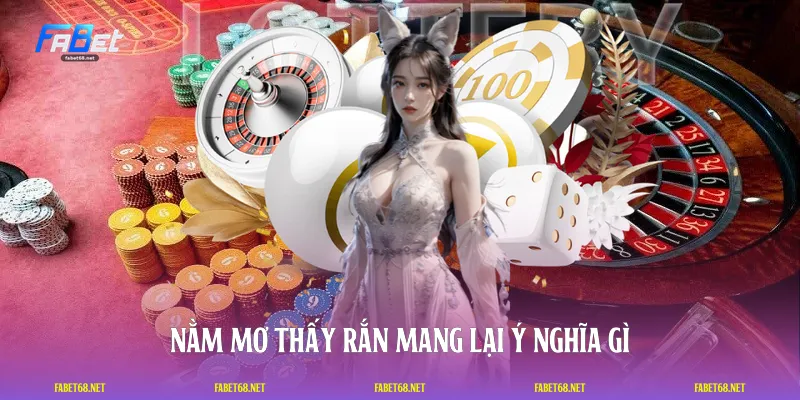 Nằm mơ thấy rắn mang lại ý nghĩa gì