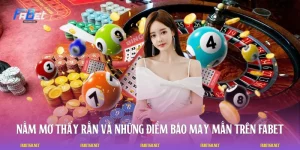 Nằm Mơ Thấy Rắn Và Những Điềm Báo May Mắn Trên FABET
