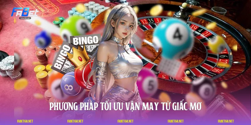 Phương pháp tối ưu vận may từ giấc mơ