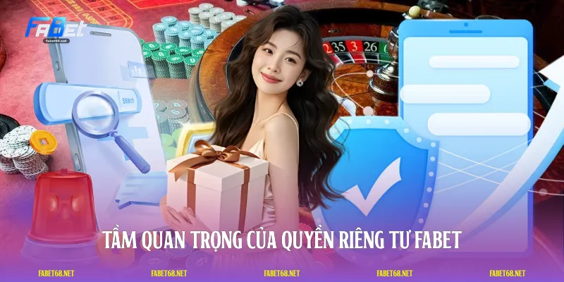 Tầm quan trọng của quyền riêng tư FABET